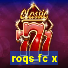 roqs fc x